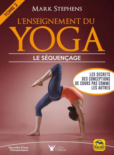 L'enseignement du yoga - Tome 2 - Stephens Mark - MACRO EDITIONS