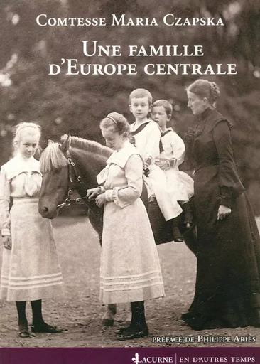 Une famille d'Europe centrale - Maria Czapska (Comtesse) - LACURNE