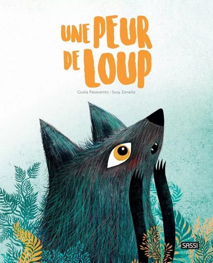 Editions Sassi - Une peur de loup - Giulia Pesavento - SASSI