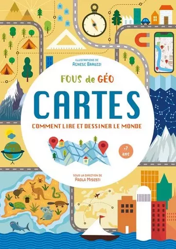 Cahier Cartes Comment lire et dessiner le monde - Fous de geo -  - Edizioni White Star