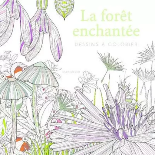 La forêt enchantée - Dessins à colorier - Sara Muzio - Edizioni White Star