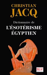 Dictionnaire de l'ésotérisme égyptien 