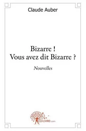 Bizarre ! vous avez dit bizarre ?