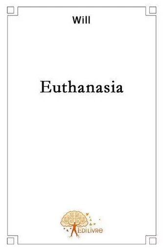 Euthanasia - Will Will - EDILIVRE