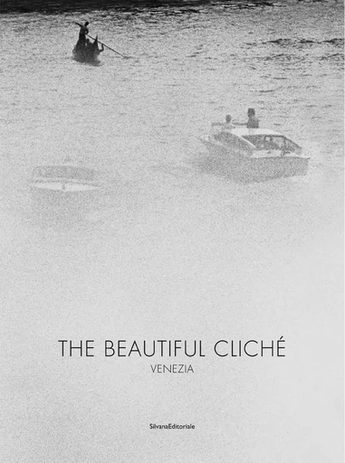 THE BEAUTIFUL CLICHE VENEZIA -  RENATO D AGOSTI - SILVANA