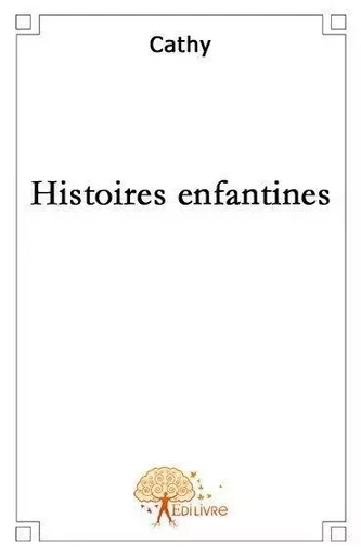 Histoires enfantines - Cathy Cathy - EDILIVRE