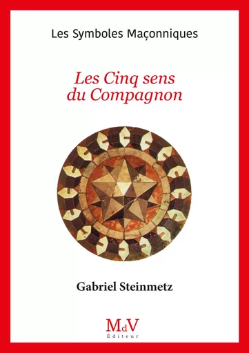 N.101 Les Cinq sens du Compagnon - Gabriel Steinmetz - MDV