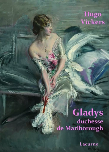 Gladys duchesse de Marlborough - Hugo Vickers - LACURNE