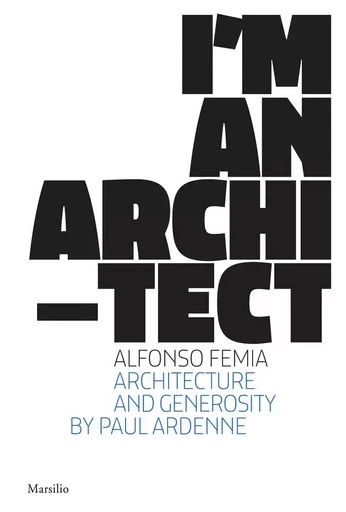 Alfonso Femia I'm an Architect /anglais -  FEMIA ALFONSO - DAP ARTBOOK