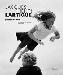 Jacques Henri Lartigue The Invention of Happiness /anglais