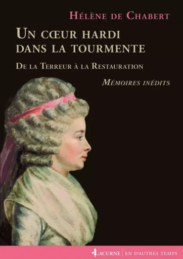 Un coeur hardi dans la tourmente - Hélène de Chabert - LACURNE