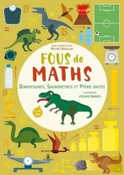 Fous de maths - Dinomesures, Sauromètres et Ptéro unités