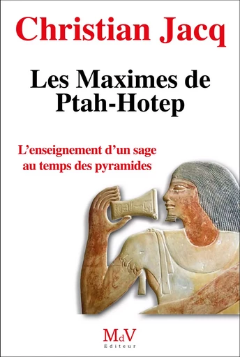 Les Maximes de Ptah-Hotep -  Christian Jacq - MDV