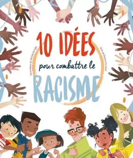 10 idées pour combattre le racisme - Eleonora Fornasari - Edizioni White Star