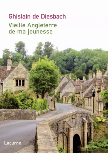 Vieille Angleterre de ma jeunesse - Ghislain de DIESBACH - LACURNE