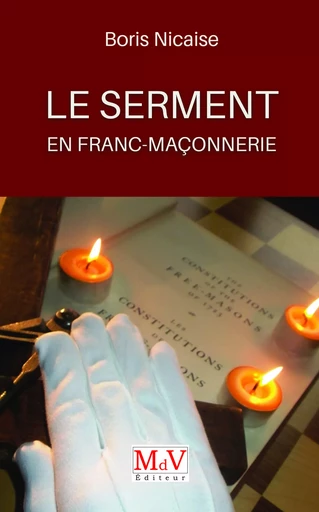 Le serment en franc-maçonnerie  - Boris Nicaise - MDV