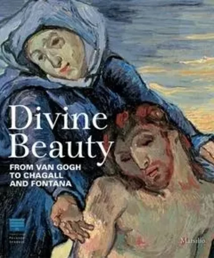 Divine Beauty From Van Gogh to Chagall and Fontana /anglais -  - DAP ARTBOOK