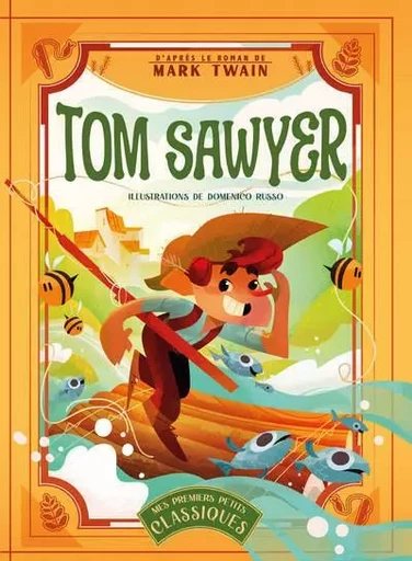 Tom Sawyer - D'après le roman de Mark Twain - Mes premiers petits classiques - MARK TWAIN - Edizioni White Star