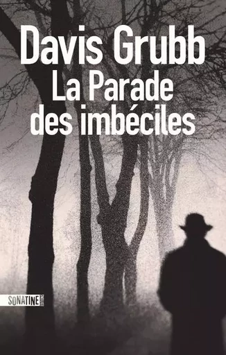 La Parade des imbéciles - Davis Grubb - Sonatine