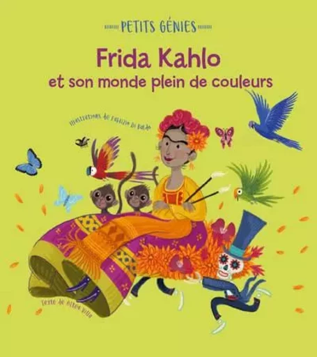 Petits génies : Frida Kahlo et son monde plein de couleurs - Altea Villa - Edizioni White Star