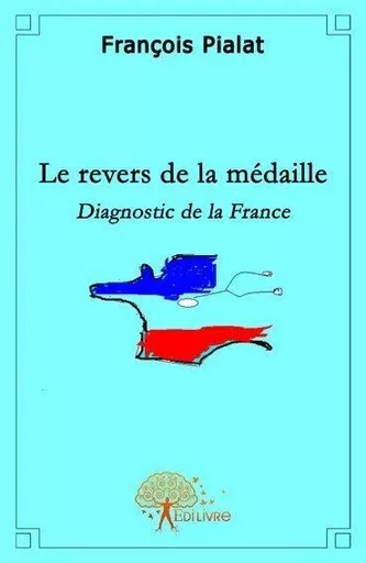 Le revers de la médaille - François Pialat - EDILIVRE