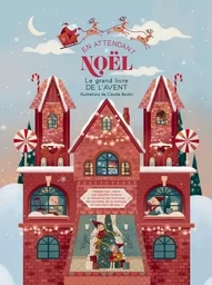 En attendant Noël - Le grand livre de l'Avent