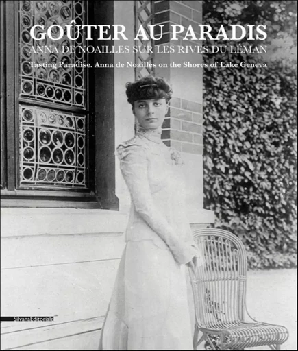 Goûter au paradis - Anna de Noailles sur les rives du Léman -  - SILVANA