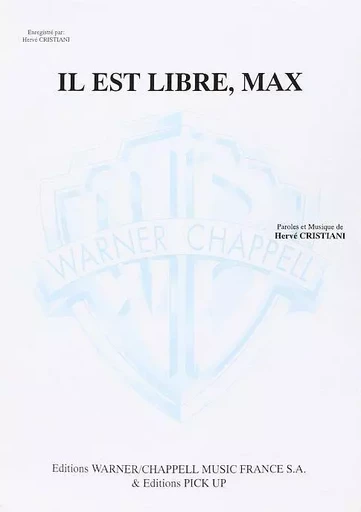 HERVE CRISTIANI :  IL EST LIBRE, MAX -  CHANT ET PIANO -  HERVE CRISTIANI - CARISCH MUSICOM