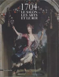 1704 LE SALON LES ARTS ET LES ROIS