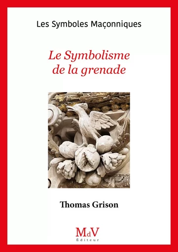 N.104 Le Symbolisme de la grenade - Thomas Grison - MDV