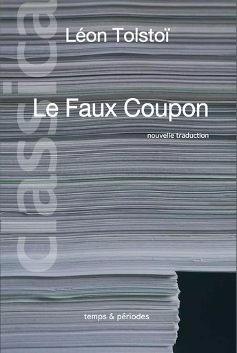 FAUX COUPON (LE) (BROCHE AVEC RABATS) - TOLSTOI, LEON - TEMPS PERIODES