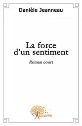 La force d\'un sentiment