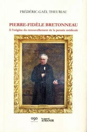 Pierre fidele bretonneau - Frédéric-Gaël Theuriau - Le Nouvel Athanor