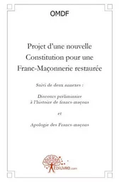 Projet d'une nouvelle constitution pour une franc maçonnerie restaurée