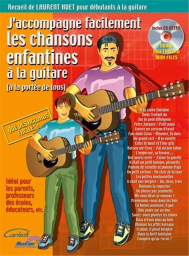 LAURENT HUET : J'ACCOMPAGNE FACILEMENT LES CHANSONS ENFANTINES  - GUITARE -  RECUEIL + CD -  LAURENT HUET - CARISCH MUSICOM