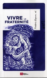 VIVRE LA FRATERNITE