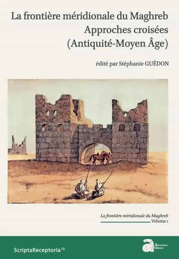 La frontière méridionale du maghreb. approches croisées (antiquité-moyen âge) -  Guédon - AUSONIUS