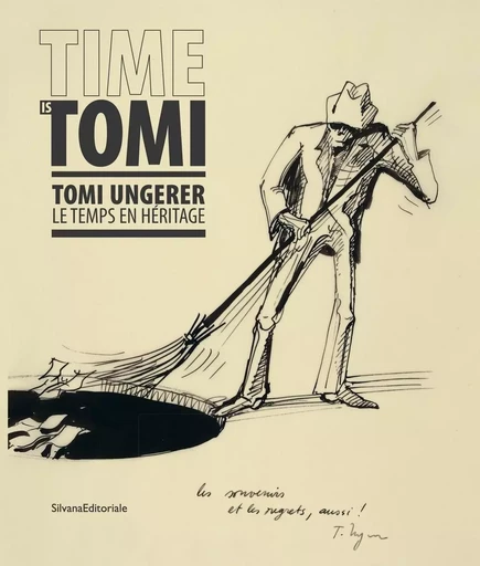 Time is Tomi - Tomi Ungerer, le temps en héritage -  L REIBEL T WILLER - SILVANA