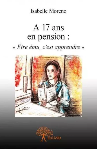 A 17 ans en pension - Isabelle Moreno - Edilivre