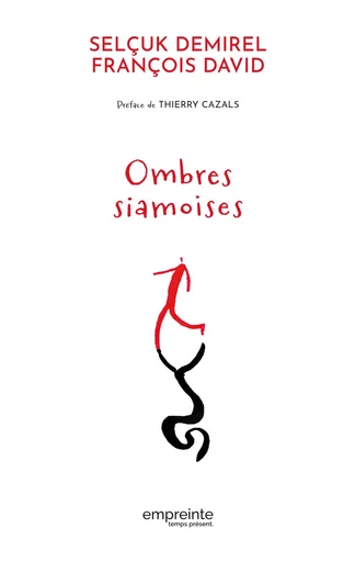 Ombres siamoises - Selçuk DEMIREL, Francois DAVID - EMPREINTE TEMPS