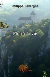 Plutôt la vie