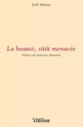 La beauté, sitôt menacée