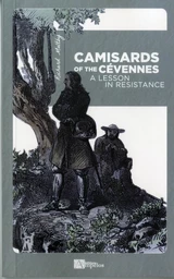 CAMISARDS OF THE CEVENNES A lesson in resistance