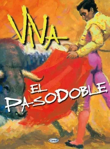 EL VIVA : EL PASODOBLE - PIANO, CHANT ET GUITARE -  DIVERS AUTEURS - CARISCH MUSICOM