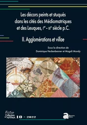 Les décors peints et stuqués dans les cités des Médiomatriques et des Leuques, Ier-IIIe siècles p.C.