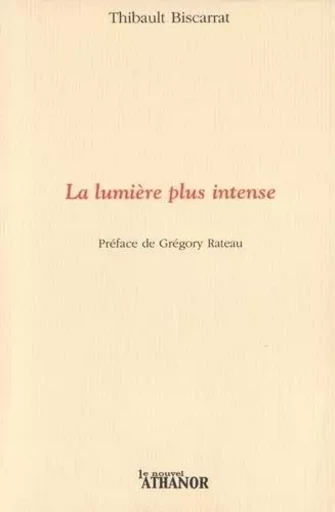 La lumière plus intense -  Biscarrat - Le Nouvel Athanor