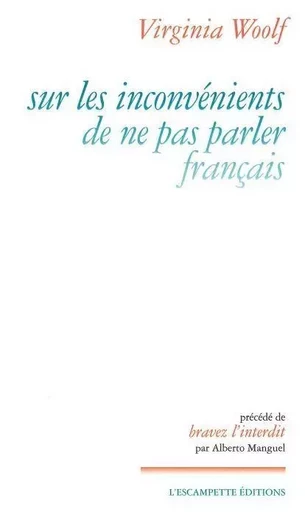 Sur les inconvénients de ne pas parler français - Virginia Woolf, Alberto Manguel - L'Escampette