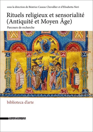 Rituels religieux et sensorialité - Antiquité et Moyen âge -  - SILVANA