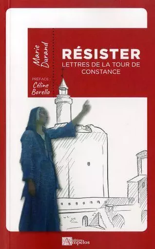 RESISTER - Marie Durand - AMPELOS