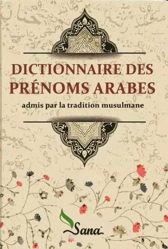 Dictionnaire des prénoms arabes -  Collectif - SANA